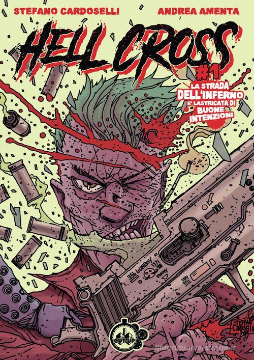 Hell cross vol.1 di Stefano Cardoselli, Andrea Amenta edito da Cut-Up