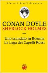 Uno scandalo in Boemia-La lega dei capelli rossi di Arthur Conan Doyle edito da Guidemoizzi