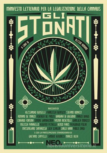 Gli stonati. Manifesto letterario per la legalizzazione della cannabis edito da Neo Edizioni
