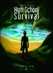 High School Survival. Ediz. italiana di Tanja Steel edito da Sogno Edizioni