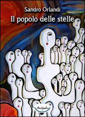 Libro Il popolo delle stelle di Sandro Orlandi di Antipodes