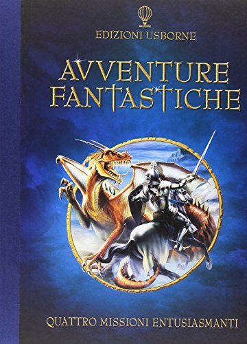 Avventure fantastiche. Giochi e passatempi di Andrew Dixon, Nick Harris, Simone Boni edito da Usborne Publishing