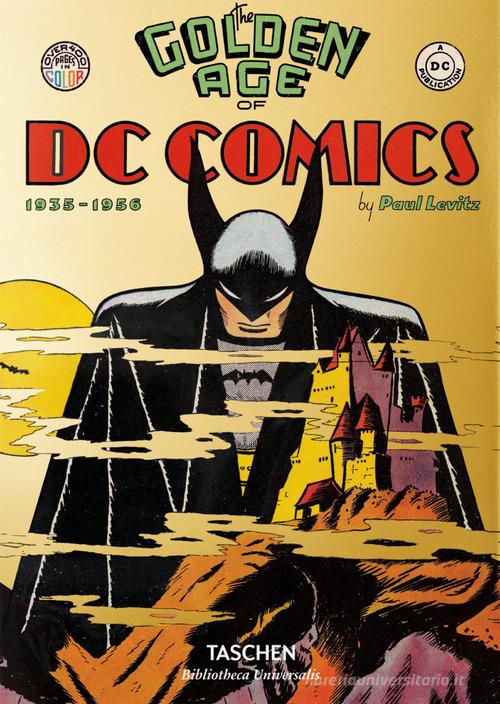 The golden age of DC Comics (1935-1956) di Paul Levitz edito da Taschen