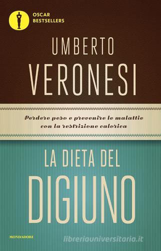 La dieta del digiuno di Umberto Veronesi edito da Mondadori