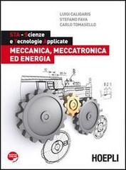 STA. Meccanica, meccatronica ed energia. di Luigi Calligaris, Stefano Fava, Carlo Tommasello edito da Hoepli