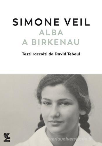 Alba a Birkenau di Simone Veil edito da Guanda