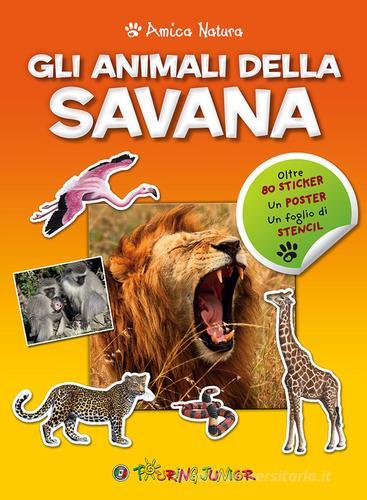 Gli animali della savana. Amica natura. Con adesivi edito da Touring Junior