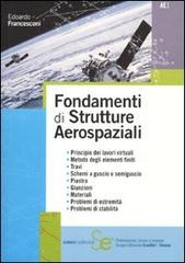 Fondamenti di strutture aerospaziali di Edoardo Francesconi edito da Sistemi Editoriali