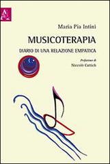 Musicoterapia. Diario di una relazione empatica di Maria Pia Intini edito da Aracne