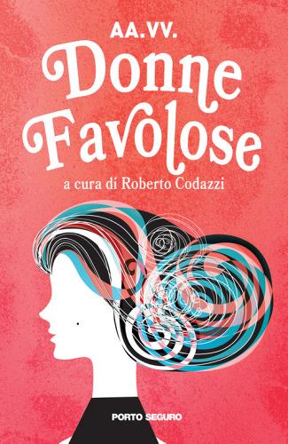 Donne favolose edito da Porto Seguro