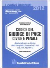 Il codice del giudice di pace civile e penale di Francesco Bartolini, Piermaria Corso edito da CELT Casa Editrice La Tribuna