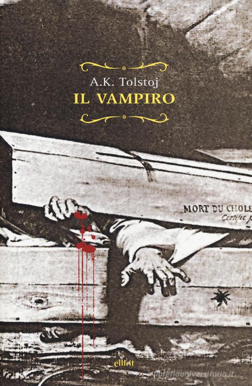 Il vampiro-Appuntamento tra trecento anni di Aleksej Konstantinovic Tolstoj edito da Elliot