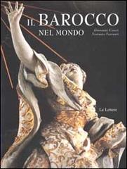 Il barocco nel mondo di Giovanni Careri, Ferrante Ferranti edito da Le Lettere