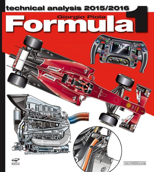 Formula 1 2015-2016. Technical analysis di Giorgio Piola edito da Nada