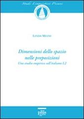 Dimensioni dello spazio nelle preposizioni. Uno studio empirico sull'italiano L2 vol.12 di Linda Meini edito da Plus