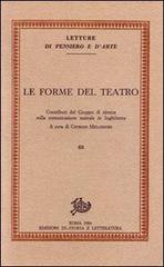 Le forme del teatro. Contributi del Gruppo di ricerca sulla comunicazione teatrale in Inghilterra vol.3 edito da Storia e Letteratura