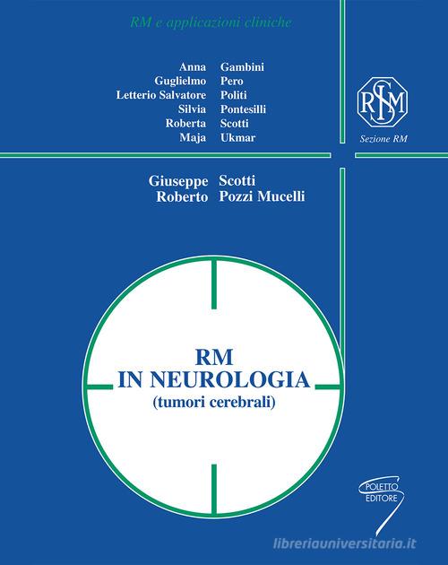 RM in neurologia (tumori cerebrali). Ediz. a spirale edito da Poletto Editore