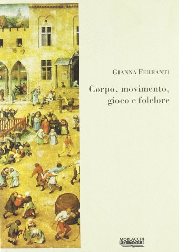 Corpo movimento sport folclore. Con CD-ROM di Gianna Ferranti Boccolini edito da Morlacchi