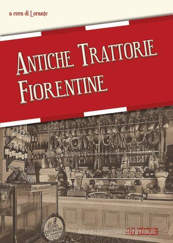 Antiche trattorie fiorentine edito da Ab Edizioni e Comunicazioni