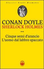 Cinque semi d'arancio-L'uomo dal labbro spaccato di Arthur Conan Doyle edito da Guidemoizzi