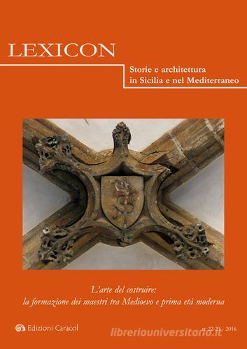 Lexicon. Storie e architettura in Sicilia e nel Mediterraneo (2016). Ediz. multilingue vol.22-23 edito da Edizioni Caracol