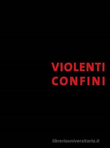 Violenti confini edito da Magonza