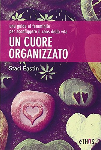 Un cuore organizzato di Staci Eastin edito da ADI Media