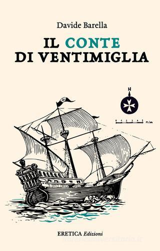 Il Conte di Ventimiglia di Davide Barella edito da Eretica