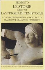 Le storie. Libro 8°: La vittoria di Temistocle. Testo greco a fronte di Erodoto edito da Mondadori