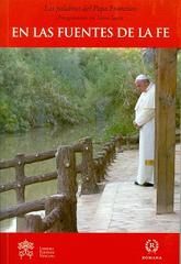 En las fuentes de la fe di Francesco (Jorge Mario Bergoglio) edito da Libreria Editrice Vaticana