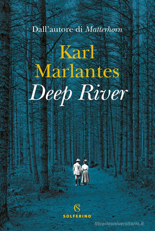 Deep river di Karl Marlantes edito da Solferino
