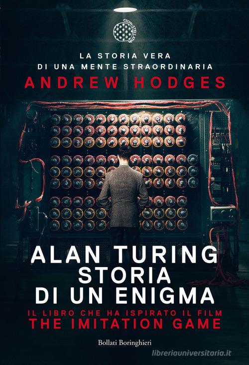 Alan Turing. Storia di un enigma di Andrew Hodges edito da Bollati Boringhieri