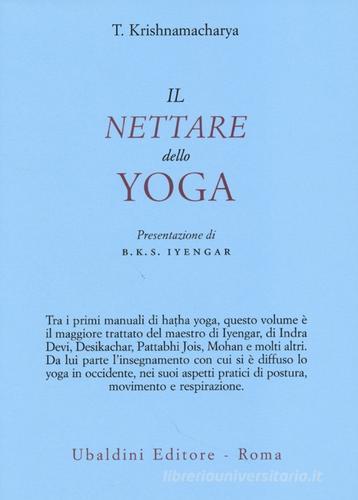 Il nettare dello yoga di Tirumalai Krishnamacharya edito da Astrolabio Ubaldini