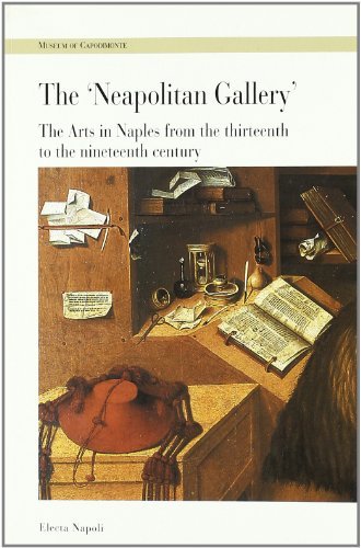 Museo di Capodimonte. La «Galleria napoletana». Le arti a Napoli dal Duecento all'Ottocento. Guida rapida. Ediz. inglese edito da Electa Napoli