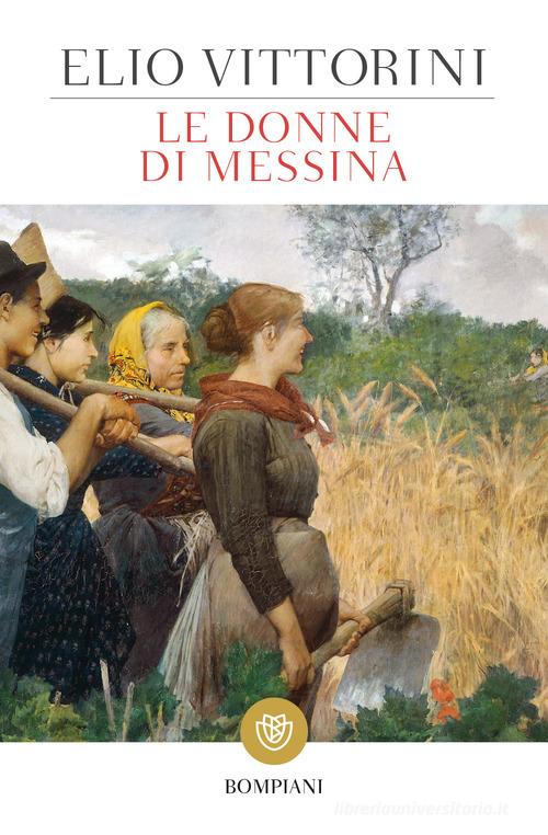 Le donne di Messina di Elio Vittorini edito da Bompiani