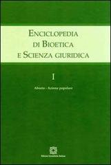 Enciclopedia di bioetica e scienza giuridica vol.1 edito da Edizioni Scientifiche Italiane