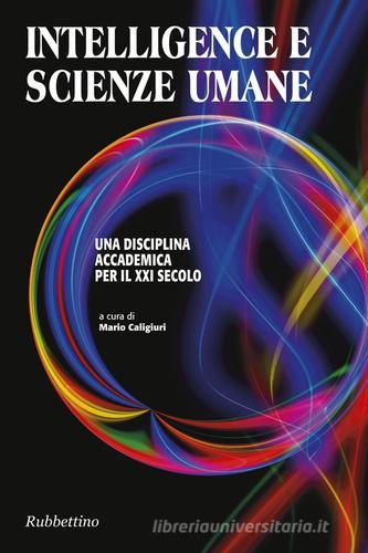 Intelligence e scienze umane. Una disciplina accademica per il XXI secolo edito da Rubbettino