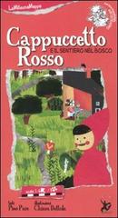 Cappuccetto Rosso e il sentiero del bosco di Pino Pace, Chiara Dattola edito da EDT-Giralangolo