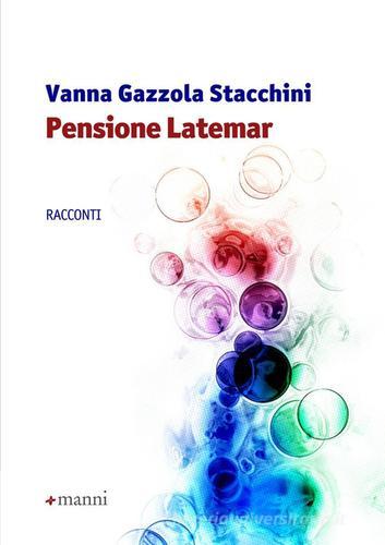 Pensione Latemar di Vanna Gazzola Stacchini edito da Manni
