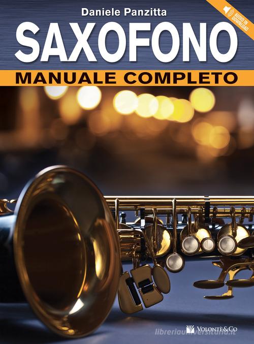 Saxofono. Manuale completo. Con File audio per il download di Davide Panzitta edito da Volontè & Co