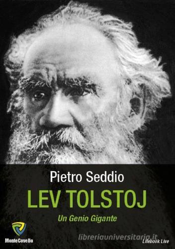 Lev Tolstoj. Un genio gigante di Pietro Seddio edito da Montecovello
