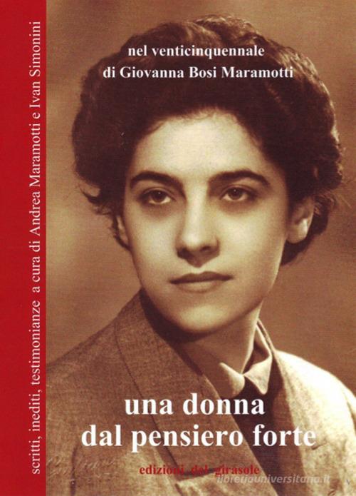 Una donna dal pensiero forte. Scritti, inediti, testimonianze edito da Edizioni del Girasole