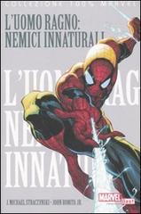 L' Uomo Ragno: nemici innaturali vol.3 di J. Michael Straczynski, John Jr. Romita edito da Panini Comics