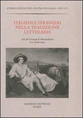 Italiani e stranieri nella tradizione letteraria. Atti del Convegno (Montepulciano, 8-10 ottobre 2007) edito da Salerno