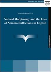 Natural morphology and the loss of nominal inflections in english di Antonio Bertacca edito da Plus