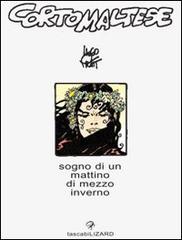 Corto Maltese. Sogno di un mattino di mezzo inverno di Hugo Pratt edito da Lizard