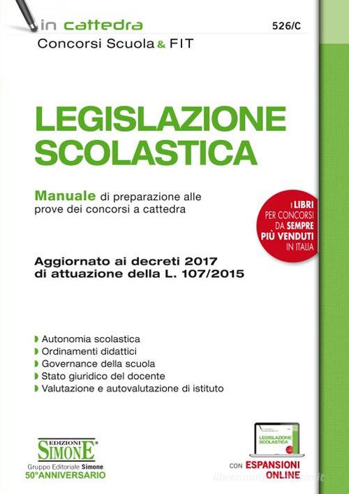 Legislazione scolastica. Manuale di preparazione alle prove dei concorsi a cattedra. Con aggiornamento online edito da Edizioni Giuridiche Simone