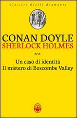 Sherlock Holmes: Un caso di identità-Il mistero di Boscombe Valley di Arthur Conan Doyle edito da Guidemoizzi