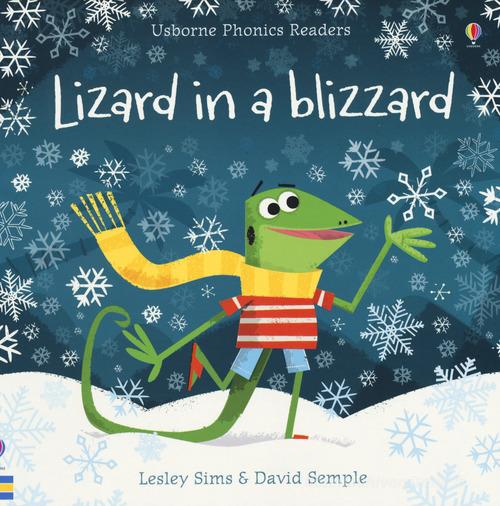 Lizard in a blizzard. Ediz. a colori di Lesley Sims edito da Usborne