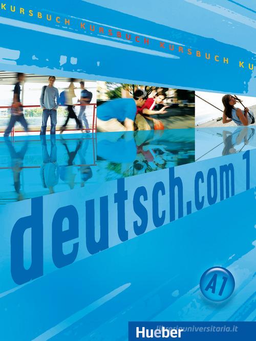 Deutsch.com. Kursbuch. Per le Scuole superiori edito da Hueber